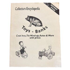 Vtg Collectors Encyclopedia Toys Banks Revised Edition By L-W Book Sales 1994